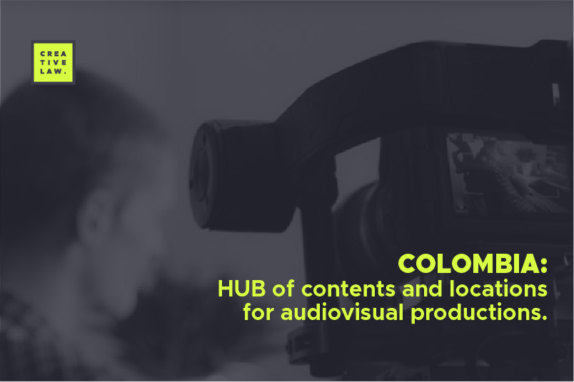 COLOMBIA: HUB of contents and locations for audiovisual productions.